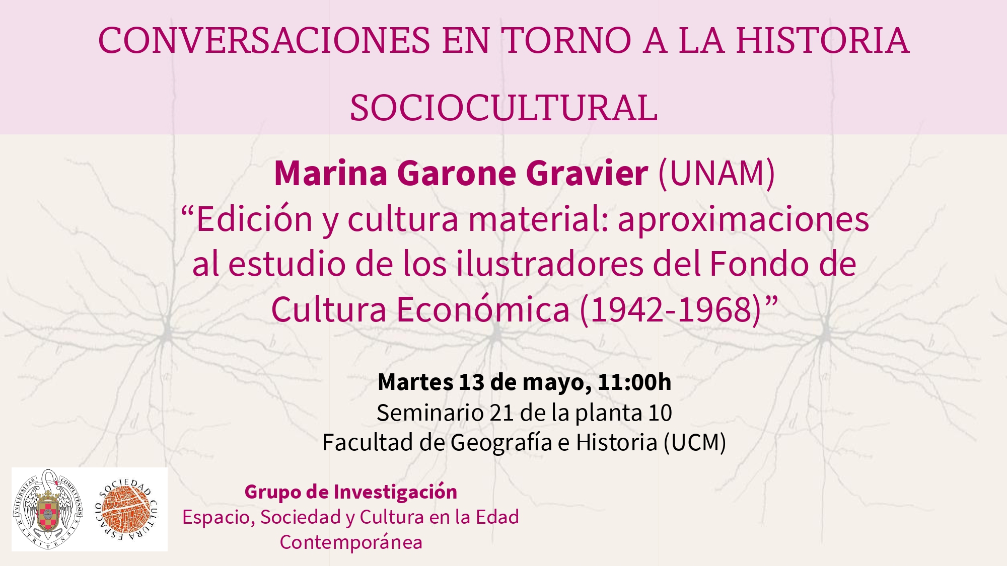 Nueva sesión del seminario "Conversaciones en torno a la historia sociocultural", el martes 13 de mayo a las 11:00 en el Seminario 21 de la planta 10, con la participación de Marina Garone Gravier (UNAM)